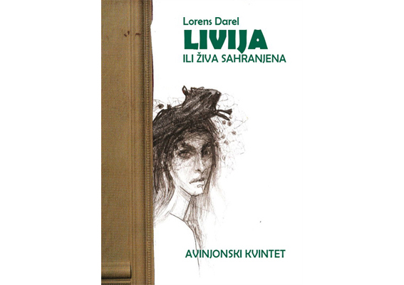 Livija ili Živa sahranjena - Lorens Darel - Drugi tom Avinjonskog kvinteta